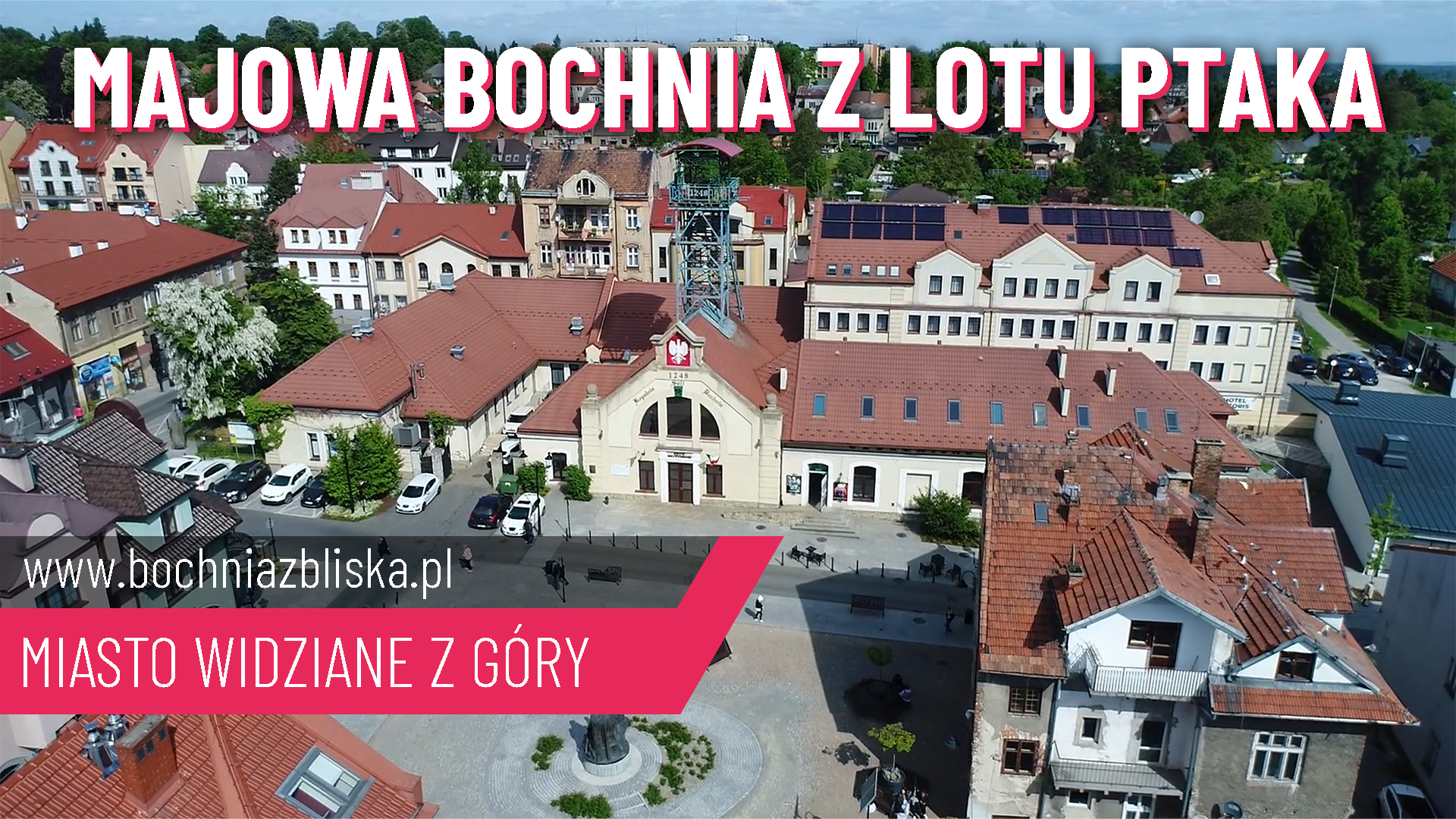 BOCHNIA. Majowa Bochnia z lotu ptaka [ZOBACZ WIDEO]
