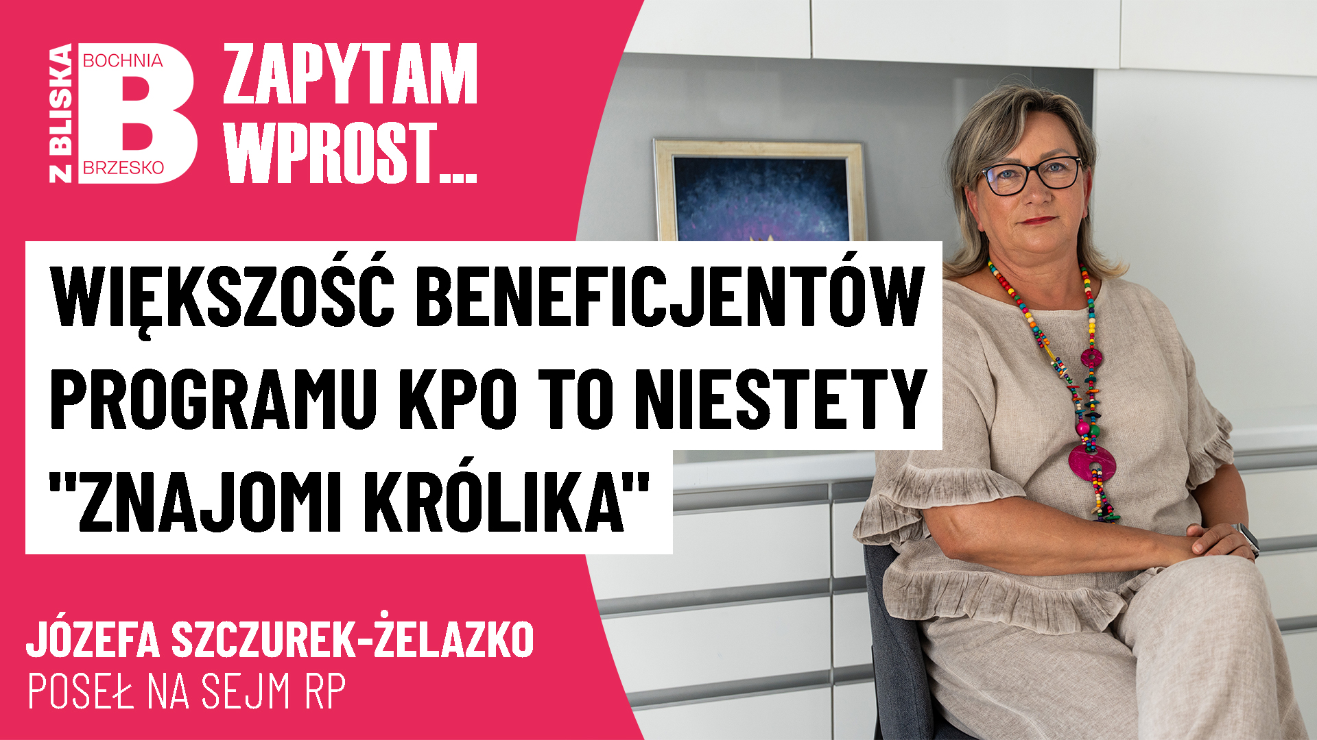 Poseł Józefa Szczurek-Żelazko: Większość beneficjentów programu KPO to niestety „znajomi królika” [WIDEO]