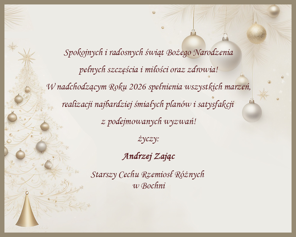 Życzenia Świąteczne od Andrzeja Zająca Starszego Cechu Rzemiosł Różnych w Bochni
