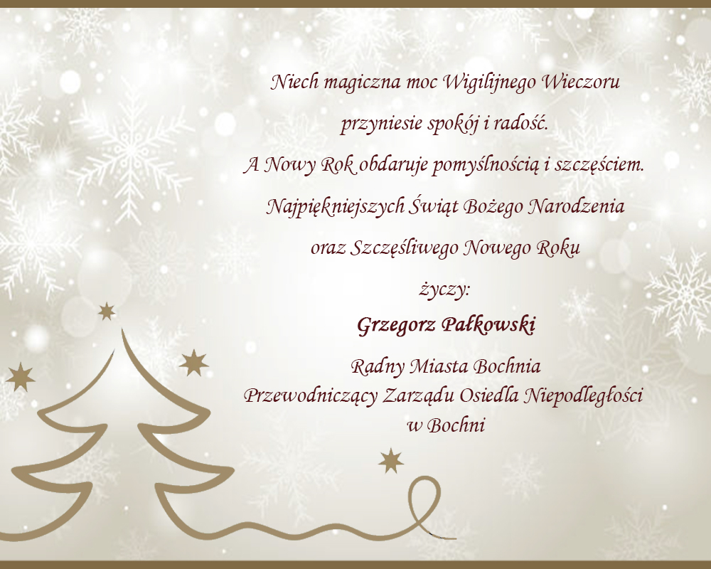 Życzenia Świąteczne od Grzegorza Pałkowskiego Radnego Miasta Bochnia Przewodniczącego Zarządu os. Niepodległości w Bochni
