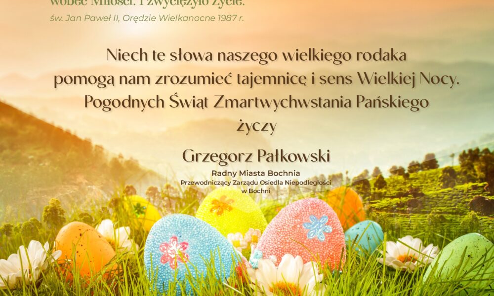 Życzenia świąteczne od Grzegorza Pałkowskiego Radnego Miasta Bochnia Przewodniczącego Zarządu os. Niepodległości w Bochni