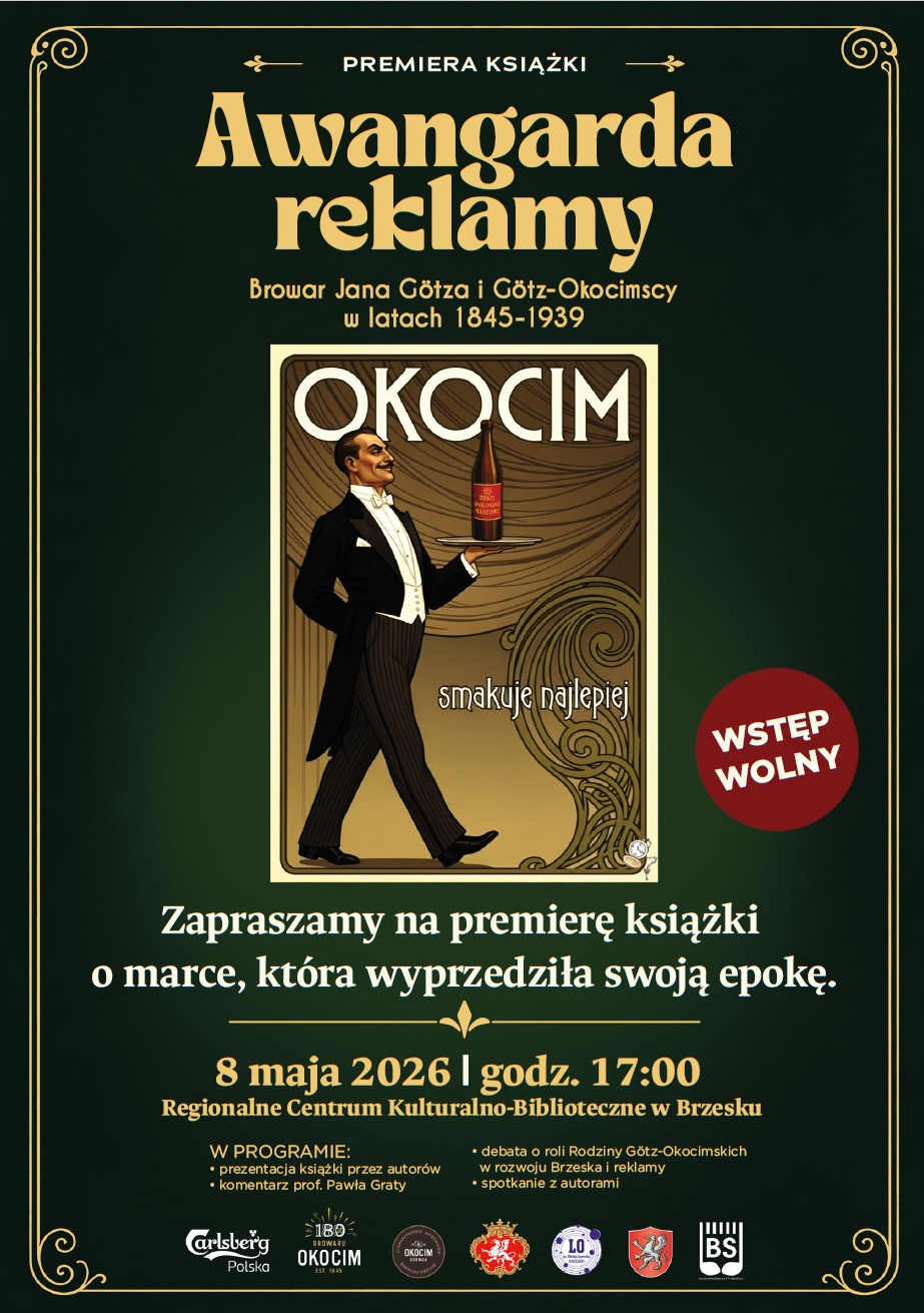 BRZESKO. Liceum, dziedzictwo i wspólna opowieść, czyli premiera książki „Awangarda reklamy. Browar Jana Götza i Götz-Okocimscy w latach 1845–1939”
