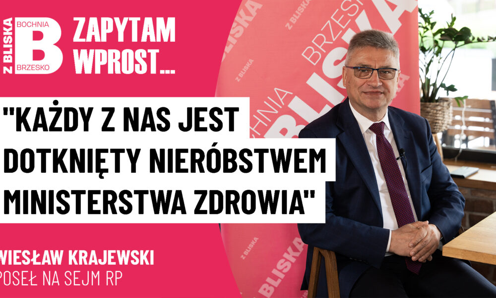 Wiesław Krajewski, poseł na Sejm RP: „Każdy z nas jest dotknięty nieróbstwem Ministerstwa Zdrowia” [WIDEO]