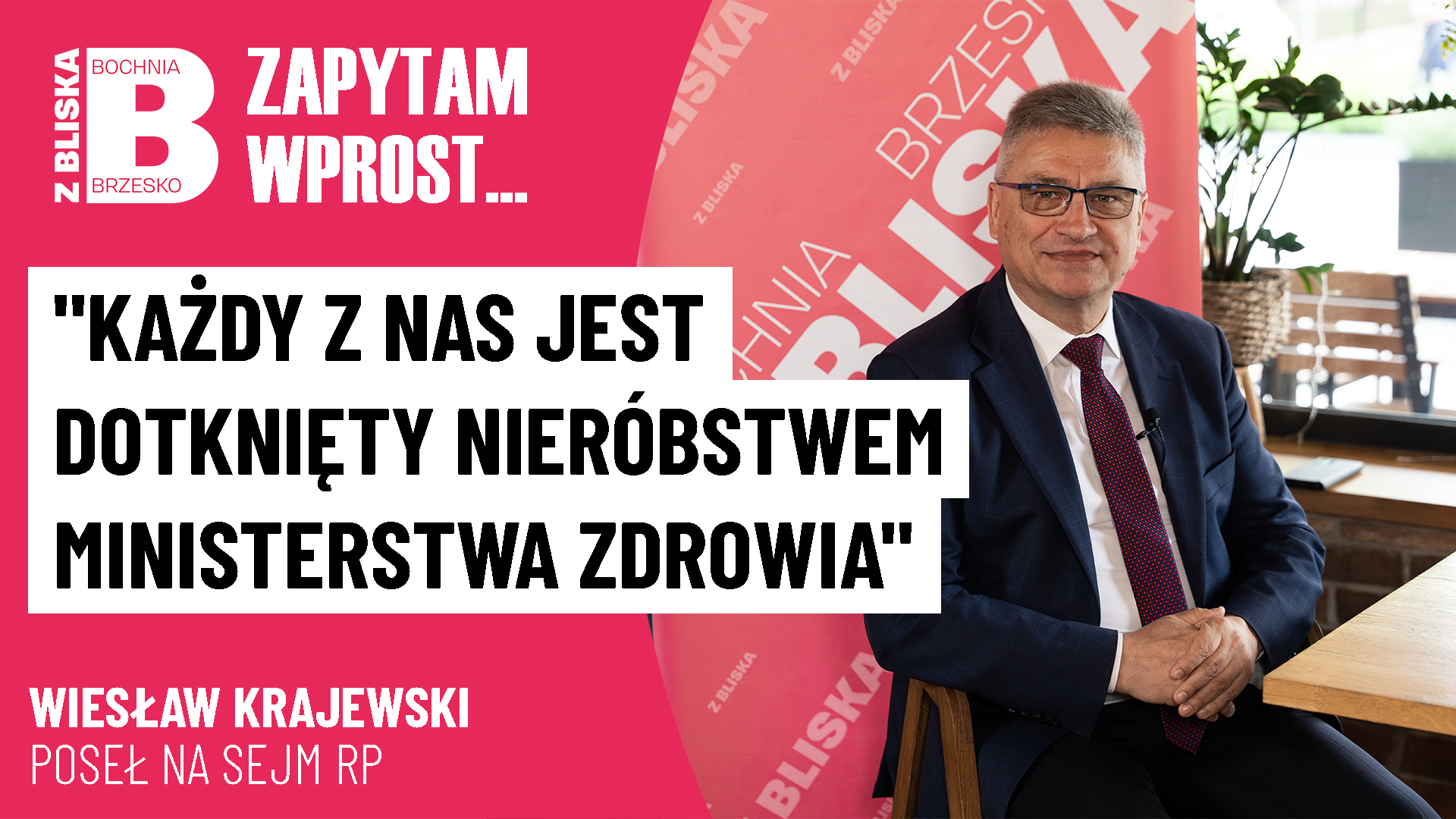 Wiesław Krajewski, poseł na Sejm RP: „Każdy z nas jest dotknięty nieróbstwem Ministerstwa Zdrowia” [WIDEO]