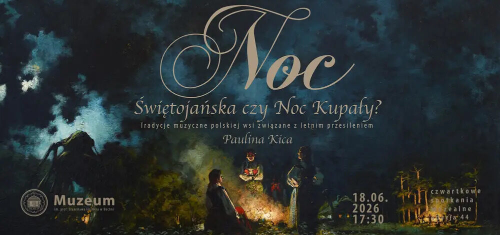 Noc świętojańska czy Noc Kupały? Muzeum zaprasza na spotkanie o dawnych tradycjach
