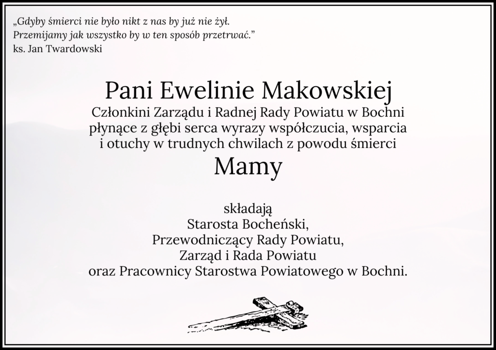 Kondolencje od Starosty Bocheńskiego, Przewodniczącego Rady Powiatu, Zarządu i Rady Powiatu oraz Pracowników Starostwa Powiatowego w Bochni