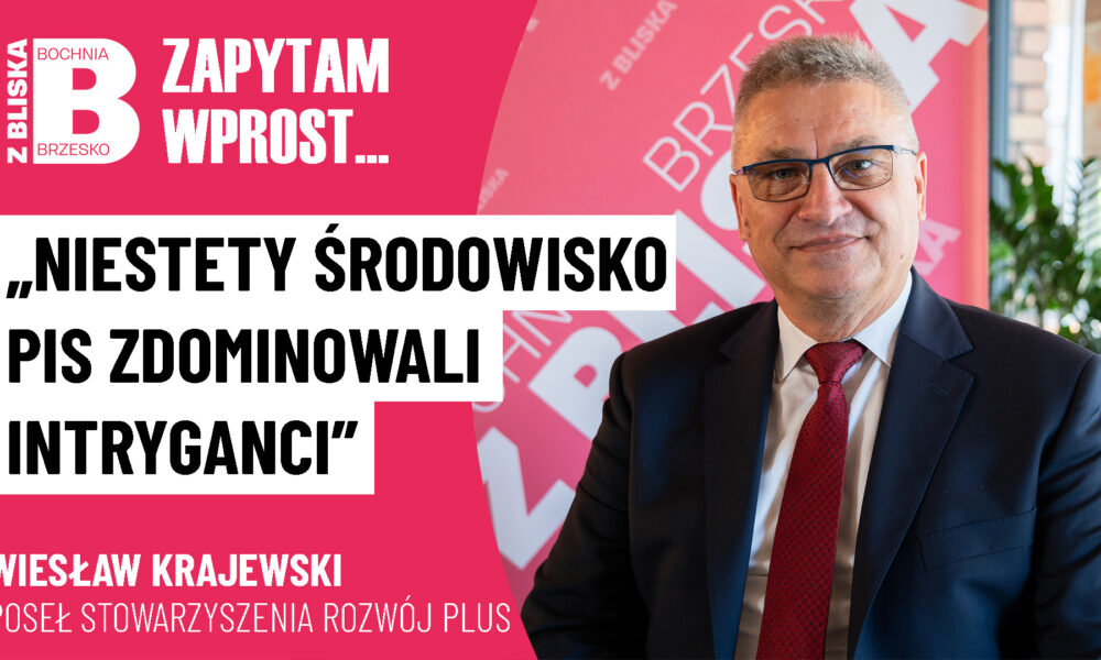 Poseł Wiesław Krajewski Rozwój Plus: Niestety środowisko PiS zdominowali intryganci [WIDEO]