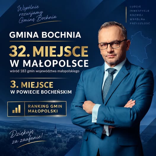GMINA BOCHNIA. Gmina Bochnia na 3. miejscu na Bocheńszczyźnie i 32. w Małopolsce. Wójt Marek Bzdek: dla mnie ogromna satysfakcja, ale przede wszystkim powód do dumy