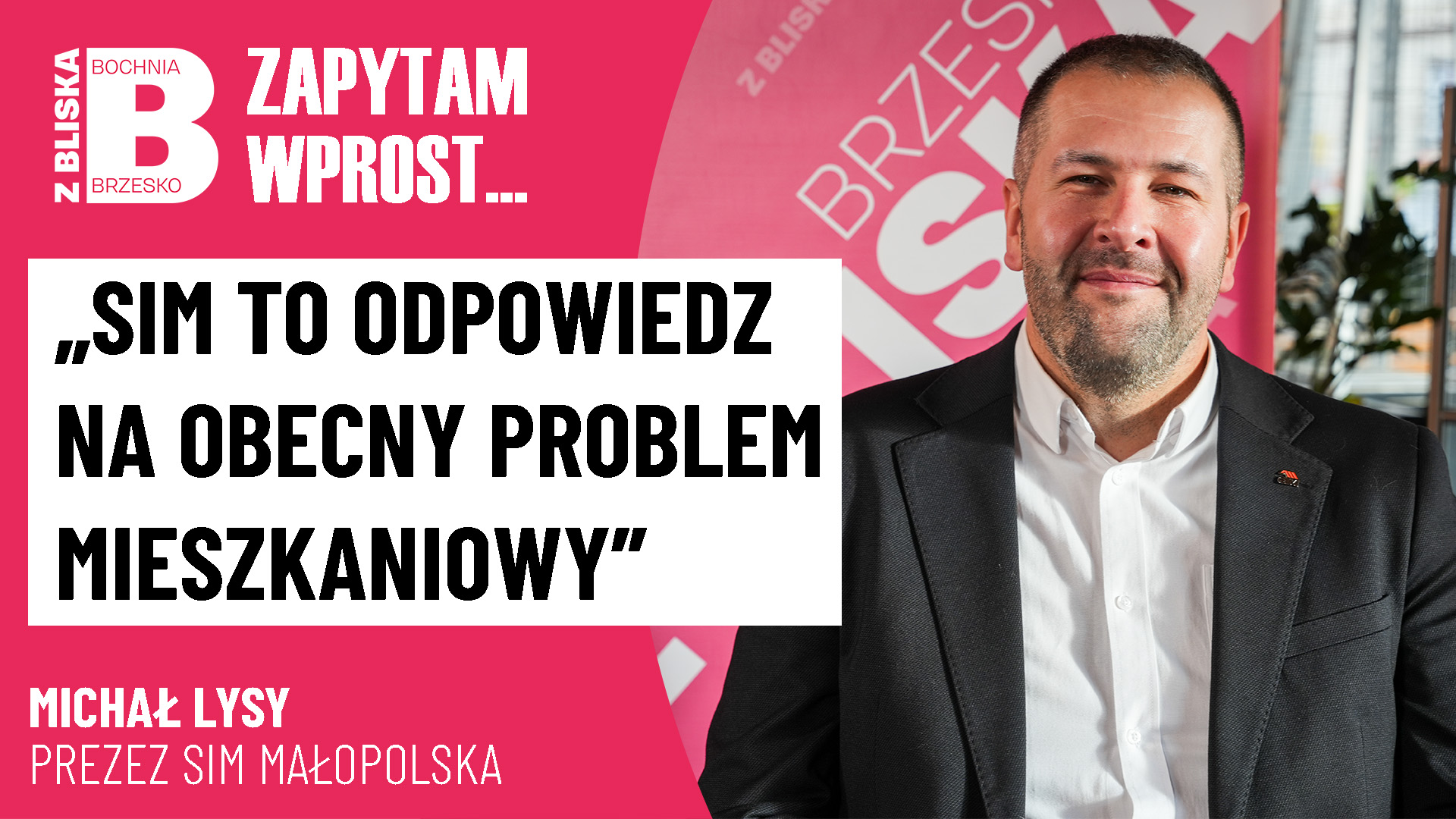 Michał Lysy: SIM to odpowiedź na obecny problem mieszkaniowy [VIDEO]